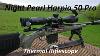 Night Pearl Harpia 50 Pro Thermal Riflescope First Impressions What Do You Want To See
